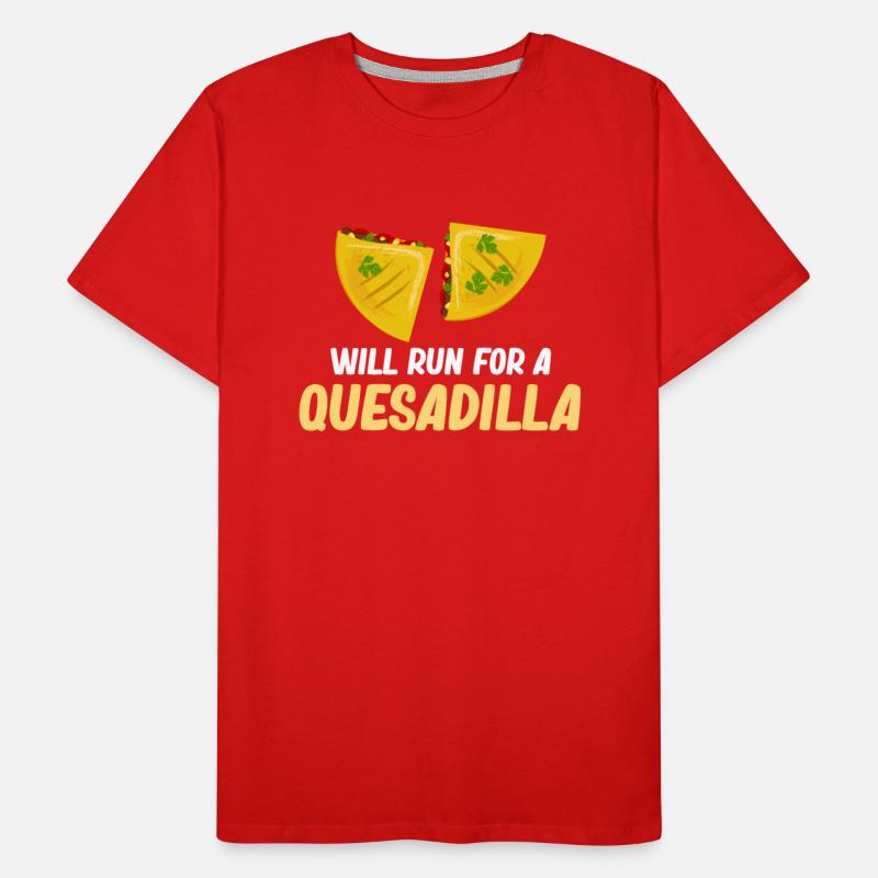 Will Run For A Quesadilla Burritos Argentinian