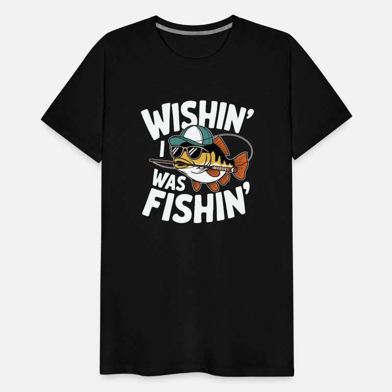 Wishin’ I Was Fishin’ – Fun Fishing Lover Design