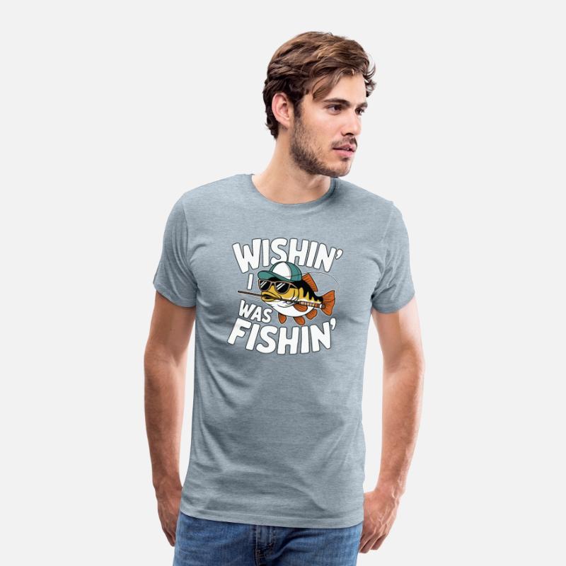 Wishin’ I Was Fishin’ – Fun Fishing Lover Design