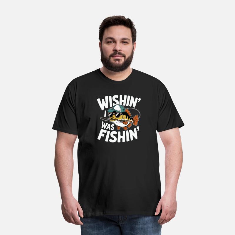 Wishin’ I Was Fishin’ – Fun Fishing Lover Design