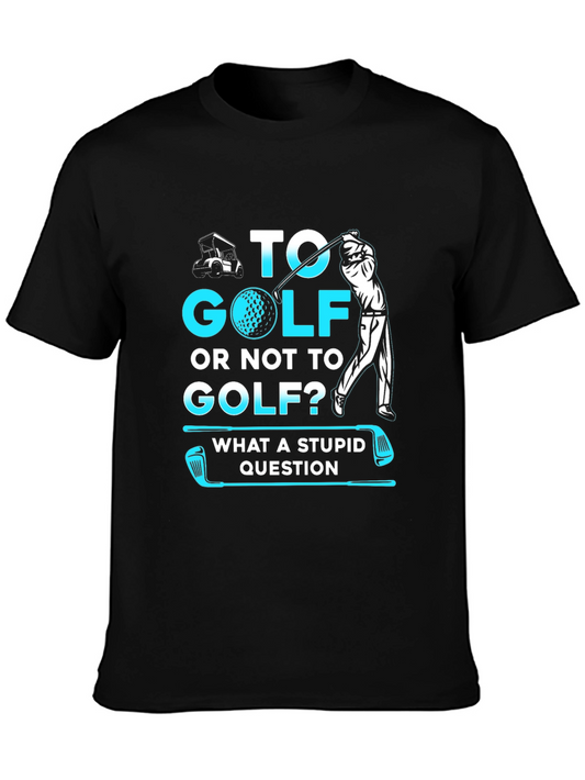 Funny Golf T-Shirt: To Golf or Not To Golf