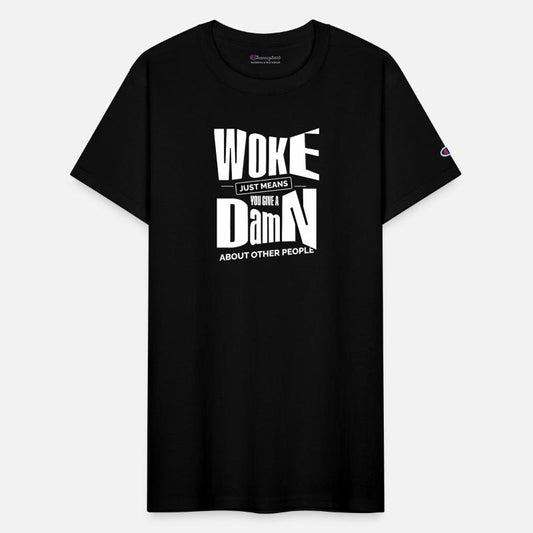 Woke Just Means You Give A Damn About Other People