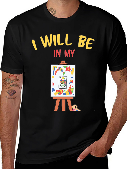 I Will Be In My Studio Artist T-Shirt