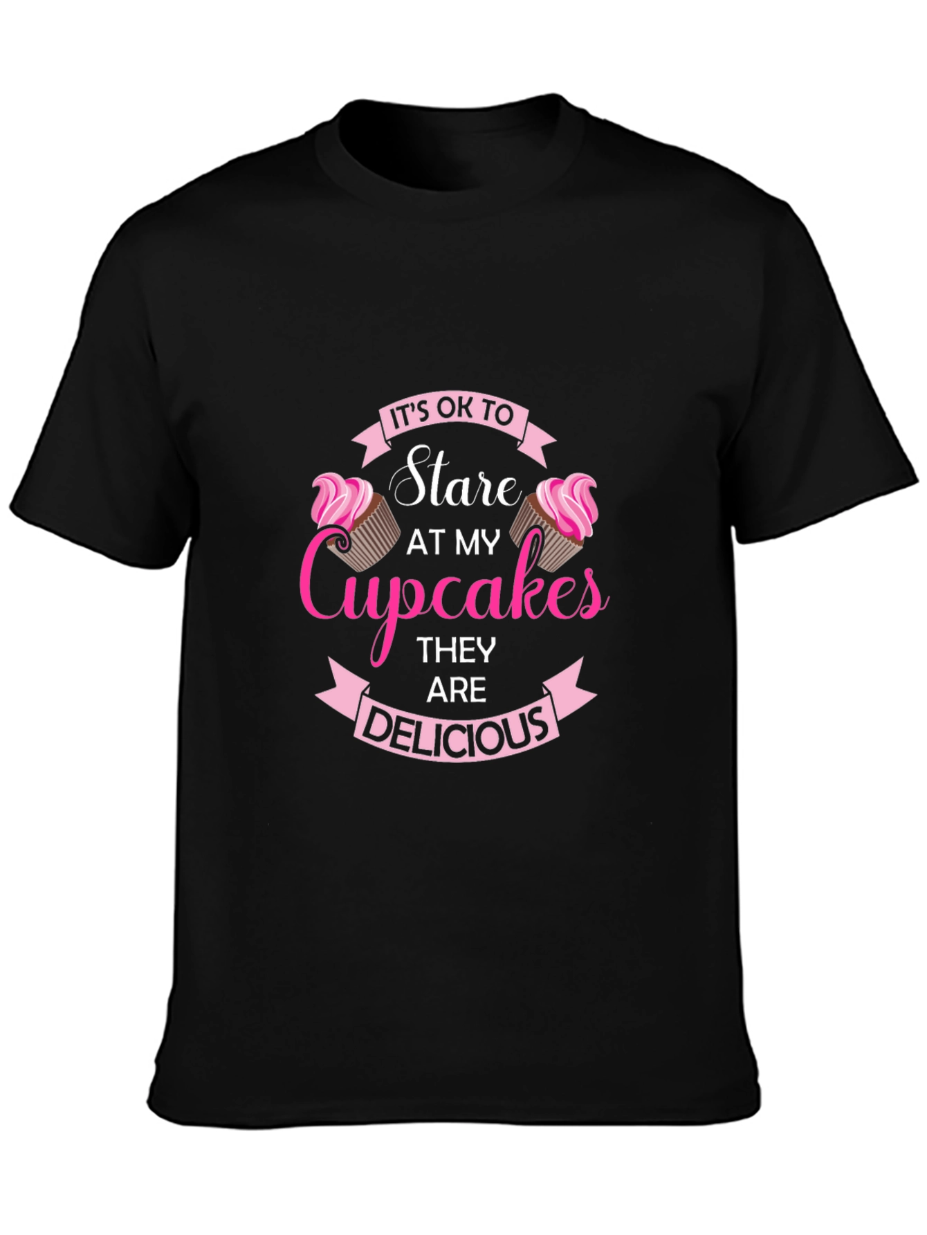 Cupcakes T-Shirt: Its OK to Stare