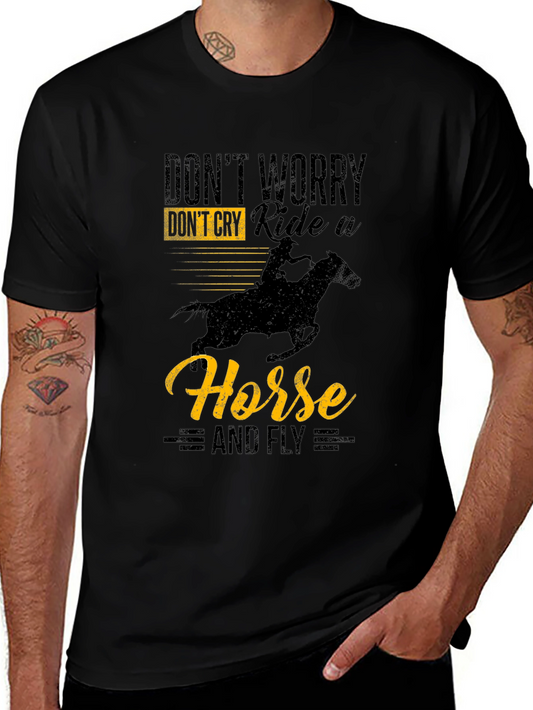 Dont Worry Ride A Horse T-Shirt