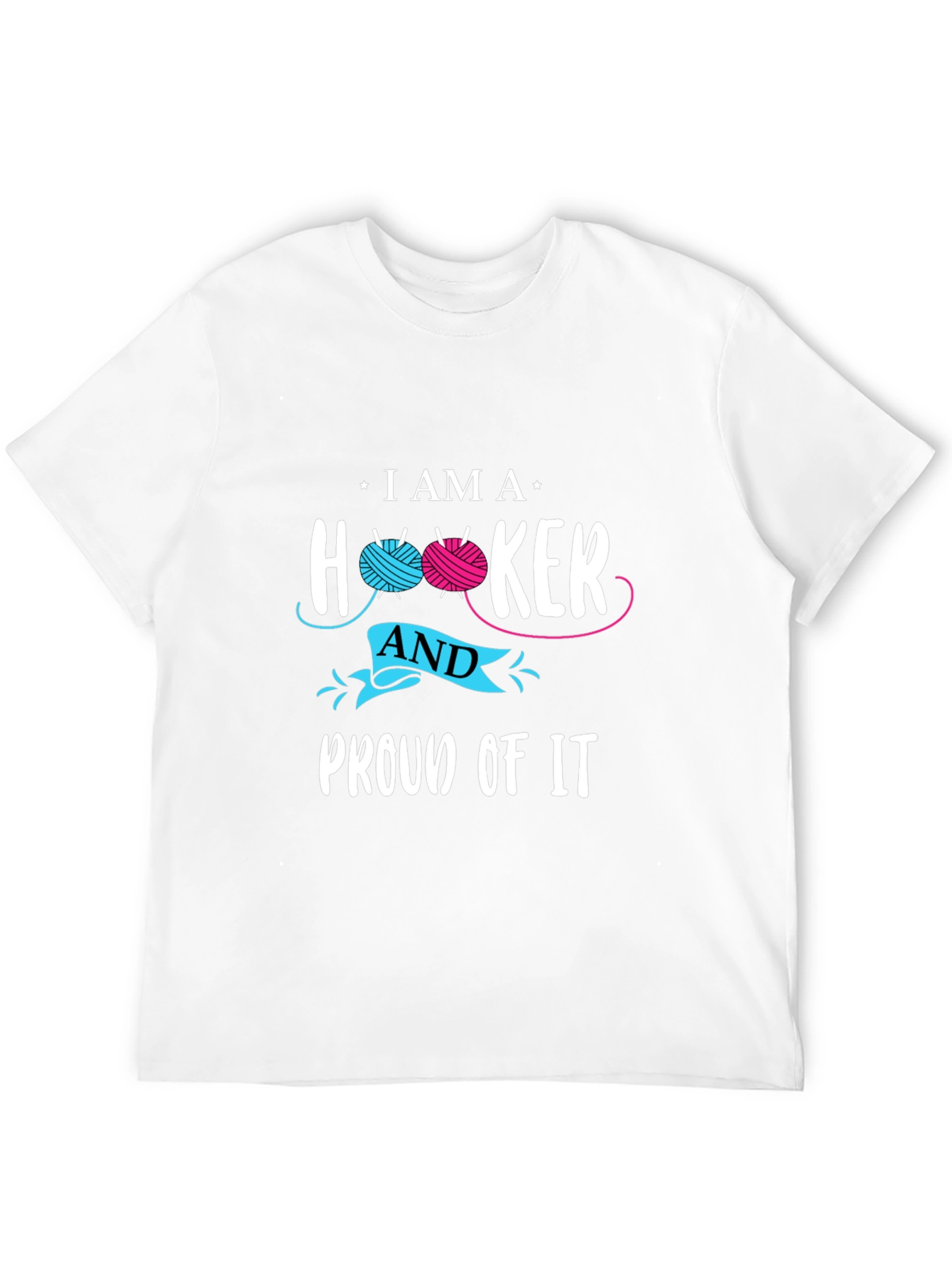 I Am A Hooker and Proud Of It T-Shirt