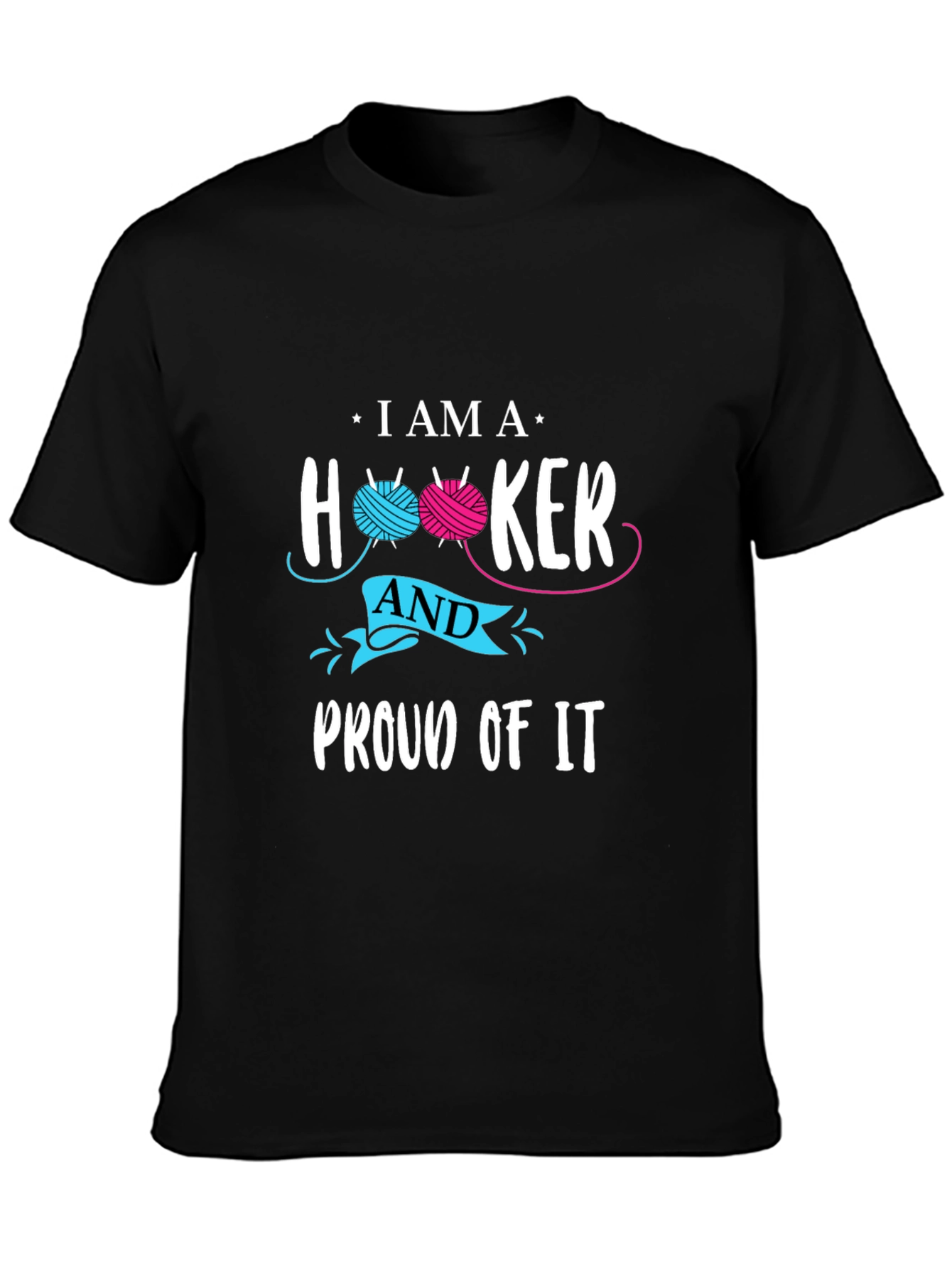 I Am A Hooker and Proud Of It T-Shirt