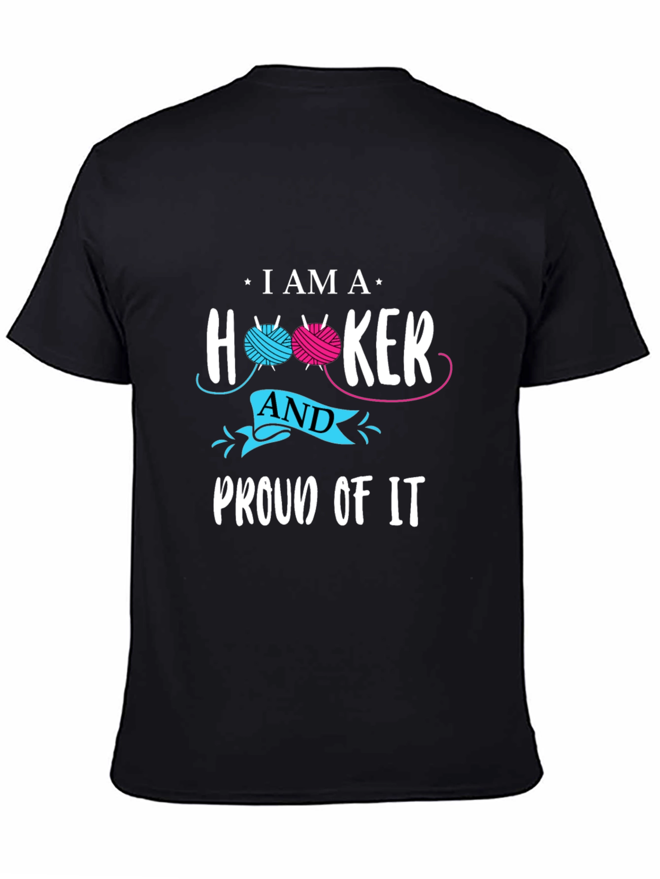 I Am A Hooker and Proud Of It T-Shirt