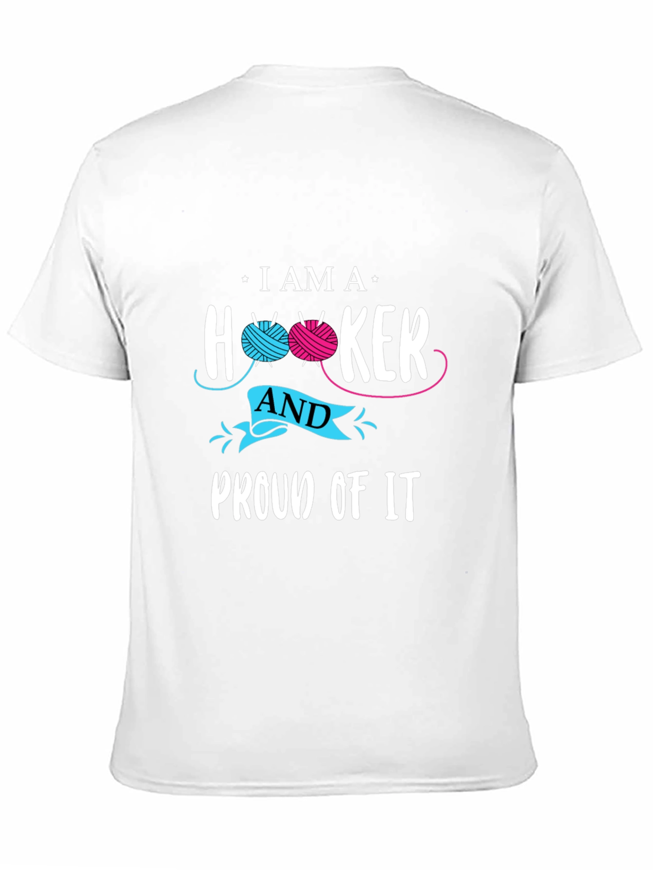 I Am A Hooker and Proud Of It T-Shirt