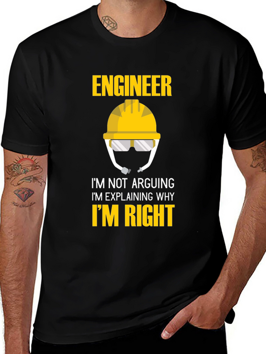 Engineer T-Shirt - Im Not Arguing Im Explaining Why Im Right
