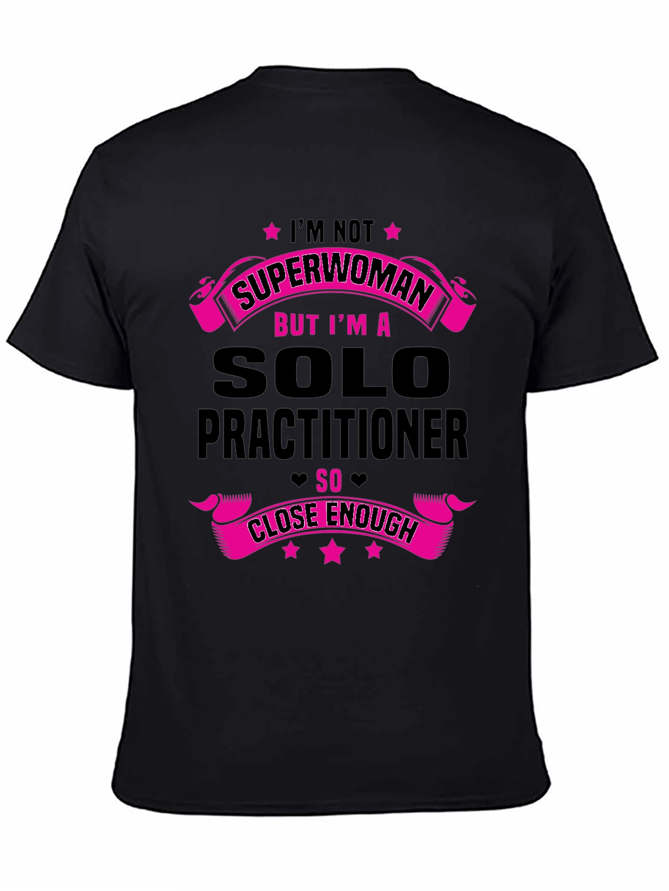 Solo Practitioner T-Shirt - Superwoman Funny Tee