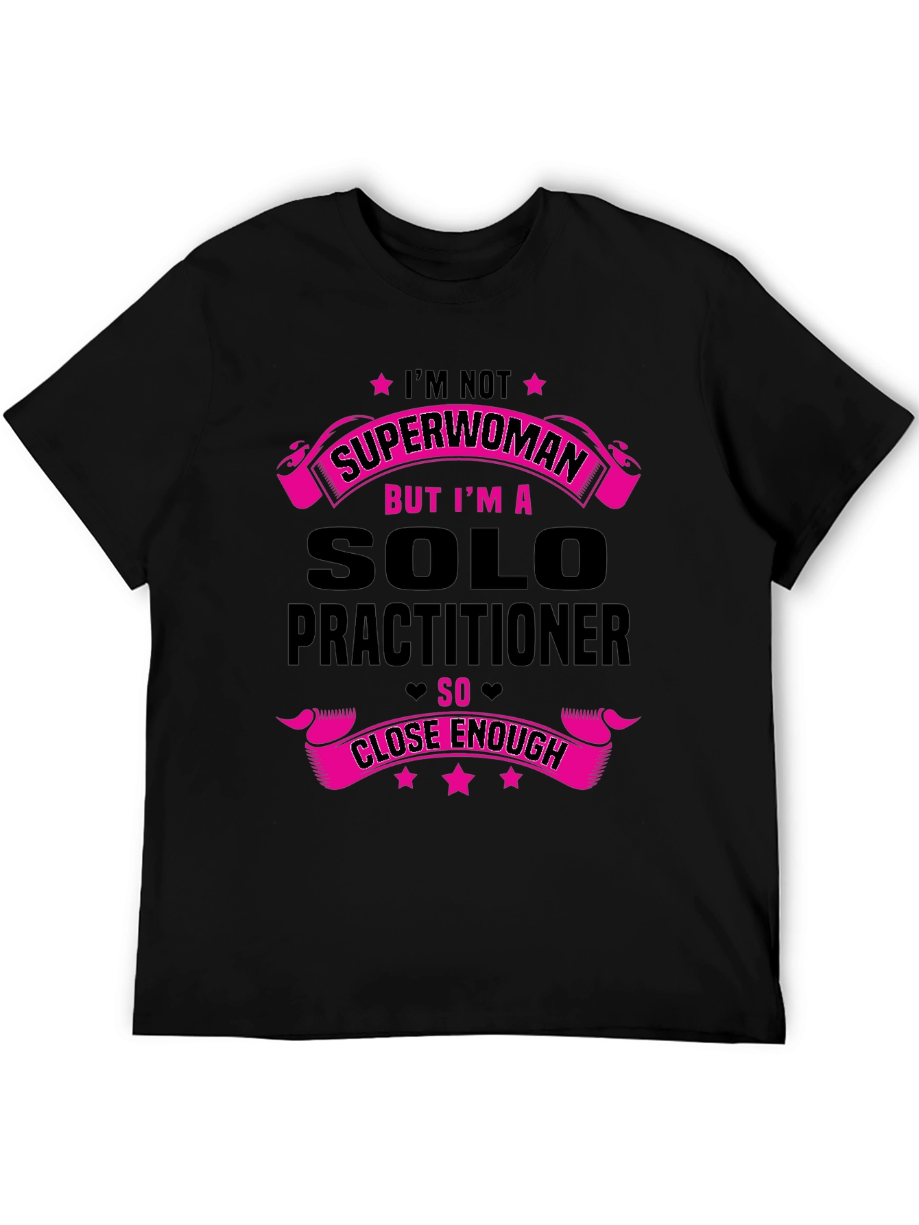 Solo Practitioner T-Shirt - Superwoman Funny Tee