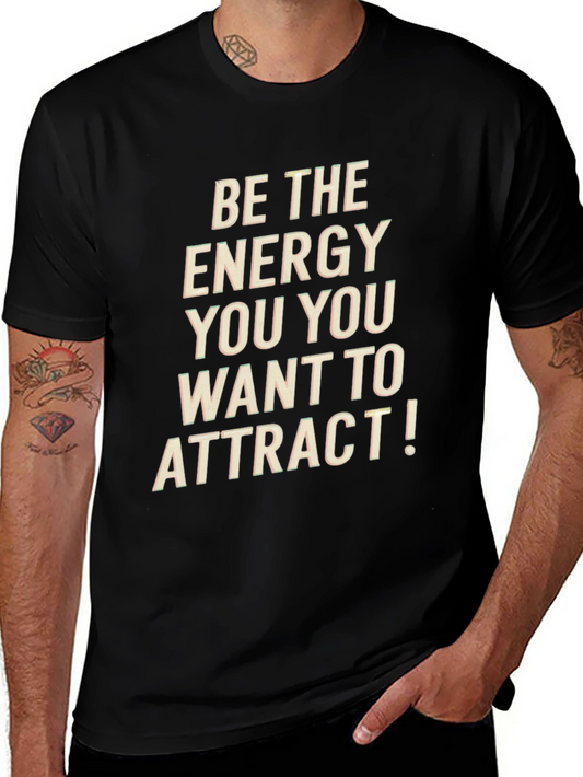 Energy T-Shirt - Be the Energy You Attract