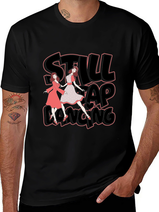 Still Tap Dancing Black T-Shirt