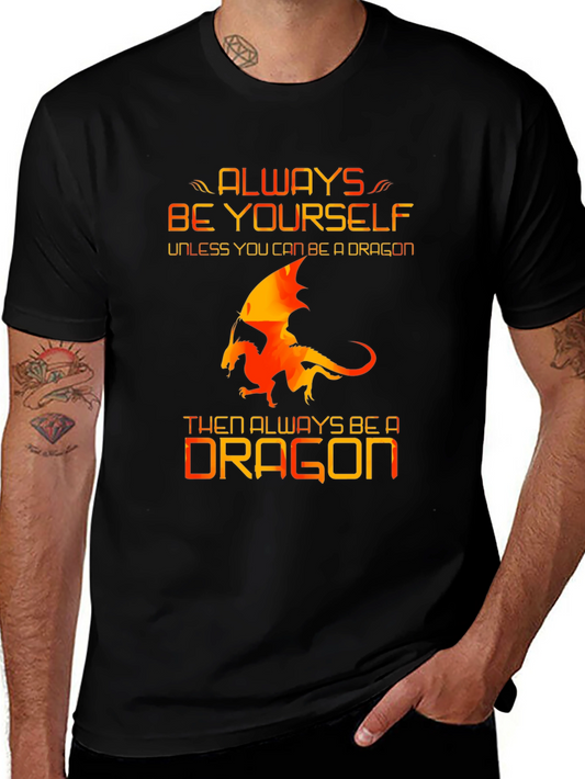 Always Be a Dragon T-Shirt - Graphic Tee