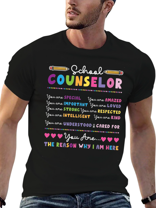 School Counselor T-Shirt - You Are The Reason I Am Here