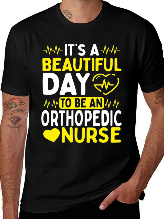 Orthopedic Nurse T-Shirt - Its a Beautiful Day
