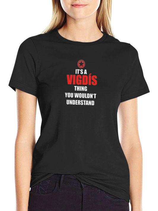 Its a Vigdís Thing T-Shirt