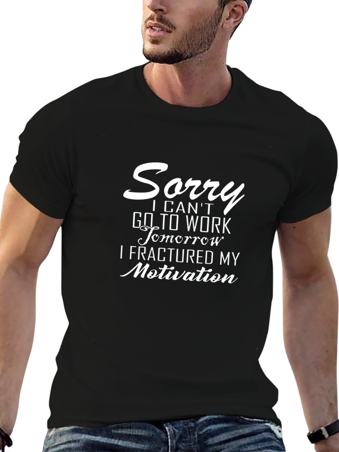 Funny Motivation T-Shirt: Sorry Cant Work!