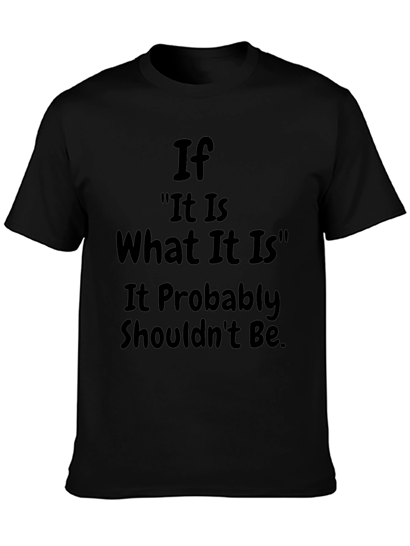 Humorous Slogan Graphic T-Shirt - Black