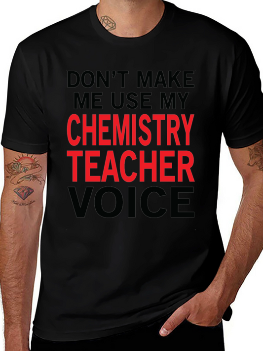 Chemistry Teacher Voice T-Shirt - Funny Teacher Tee