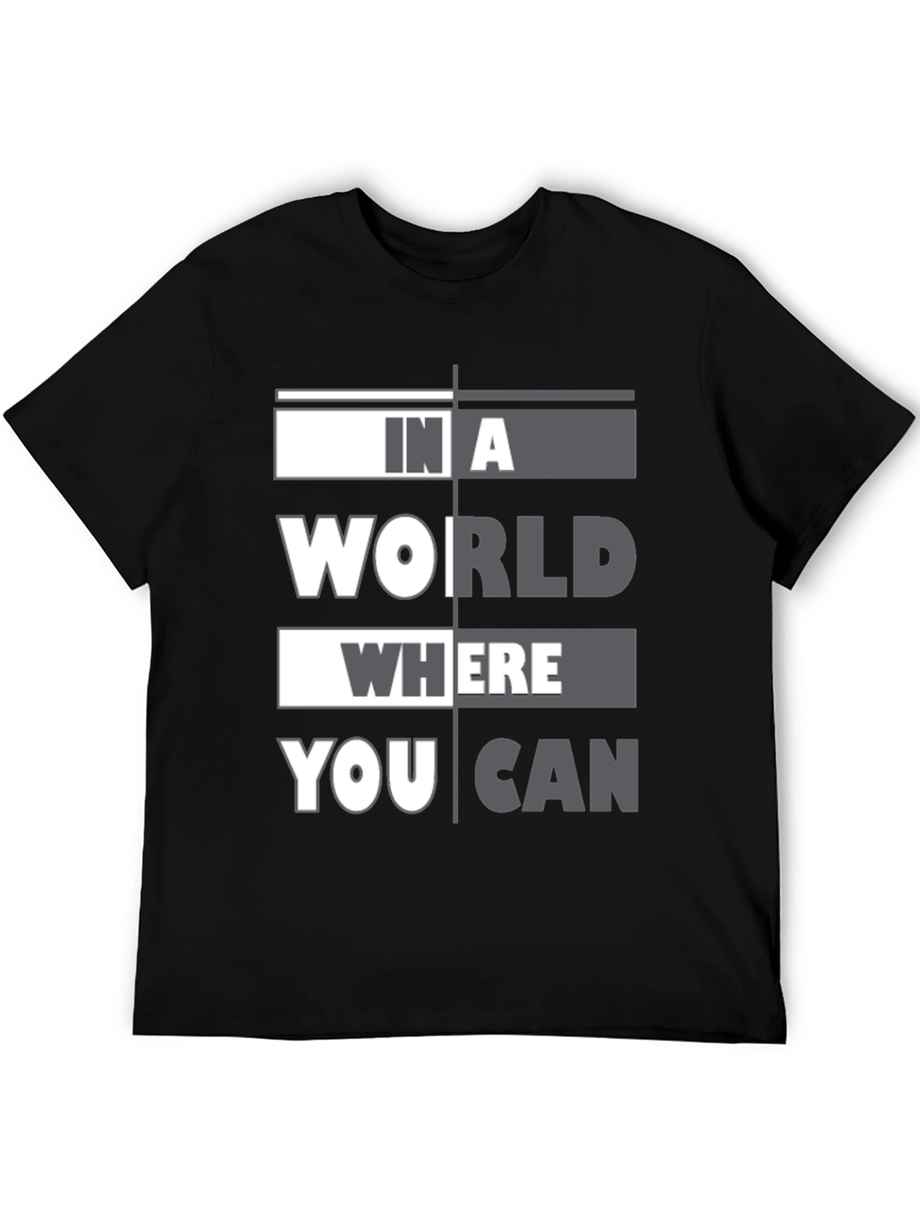 In A World Where You Can T-Shirt