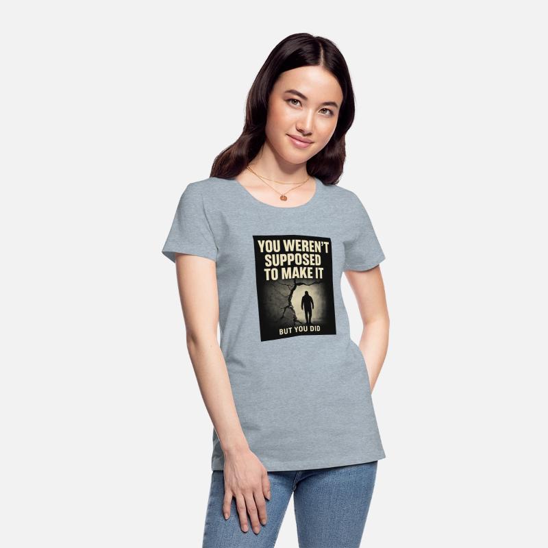 You Weren't Supposed To Make It