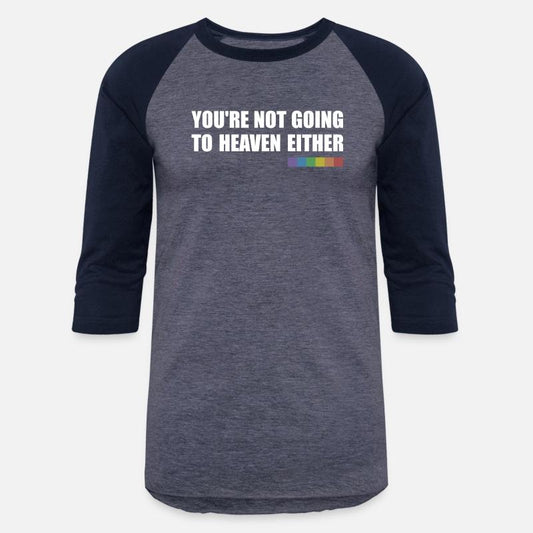 You're Not Going To Heaven Either