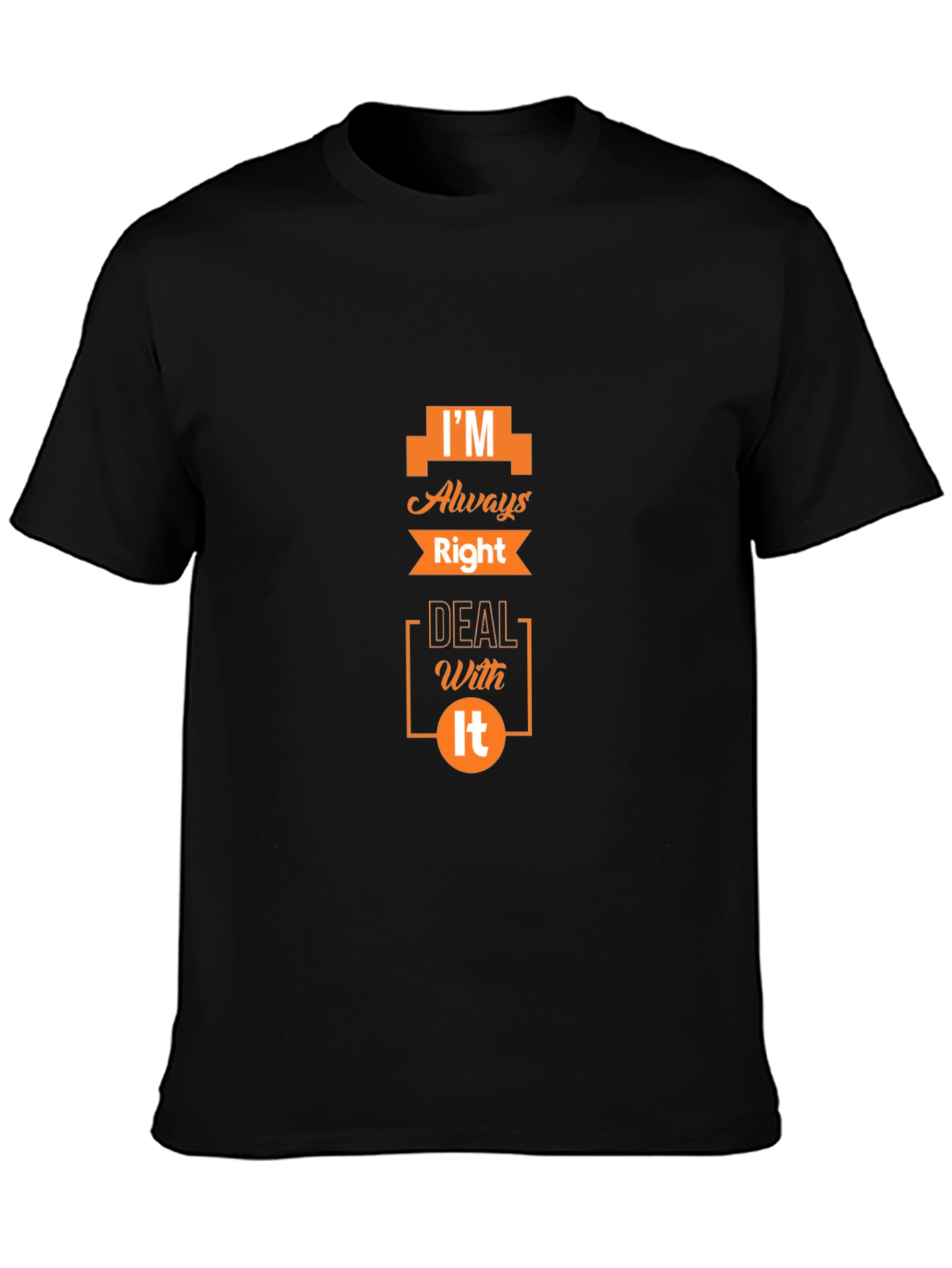 Im Always Right Mens Black Graphic T-Shirt