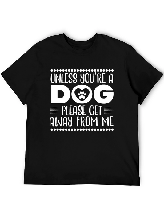 Dog Lover Tee: Unless Youre a Dog Please Get Away