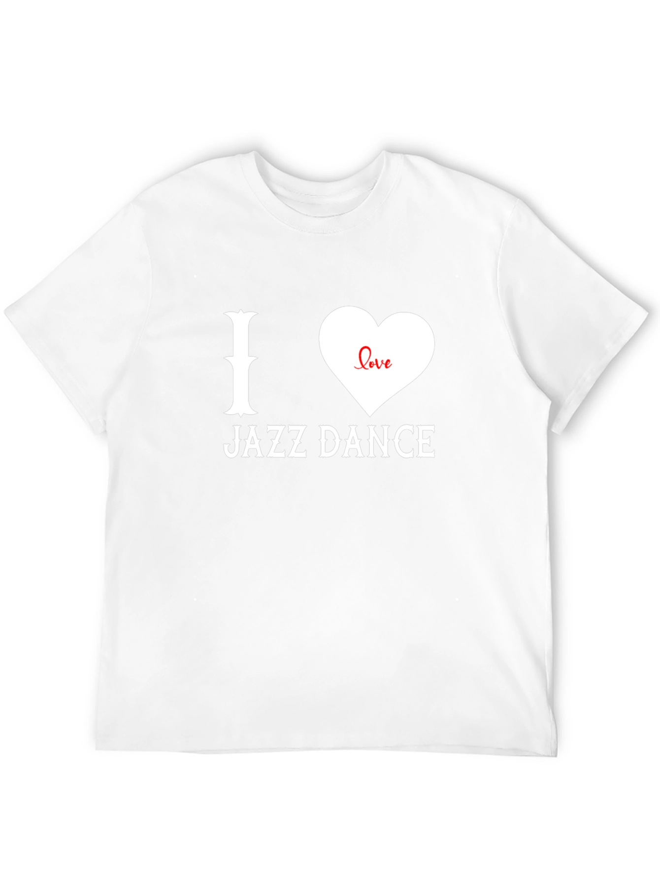 I Love Jazz Dance T-Shirt - Graphic Tee
