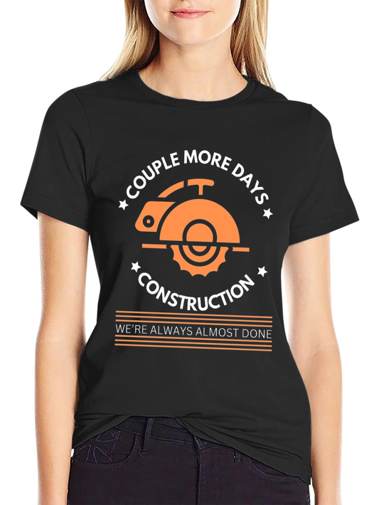 Construction Workers Couple More Days Black T-Shirt